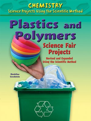 cover image of Plastics and Polymers Science Fair Projects, Revised and Expanded Using the Scientific Method
